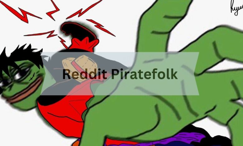 Reddit Piratefolk - Let’s Discover In 2024!