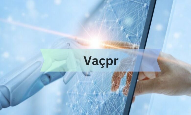Vaçpr – Experience The Future Of Technology